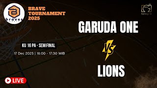[BRAVE TOURNAMENT 2025] GARUDA ONE VS LIONS - KU 16 PA l SEMI FINAL