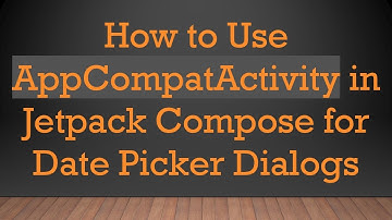 How to Use AppCompatActivity in Jetpack Compose for Date Picker Dialogs