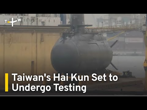 Taiwan's Domestically Built Submarine Set to Undergo Testing | TaiwanPlus News