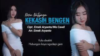 Lagu Terbaru 2022| KEKASIH BENGEN- NESA NATAJAYA ( Original audio Lirik )