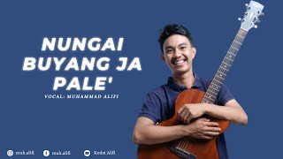 Alifi - Nungai BuyangJa Pale’ Cipt: Hamid Kallo’ & Alifi  _  