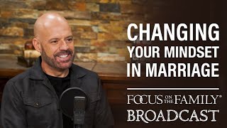 BEST OF 2023: Changing Your Mindset in Marriage  Ted Lowe