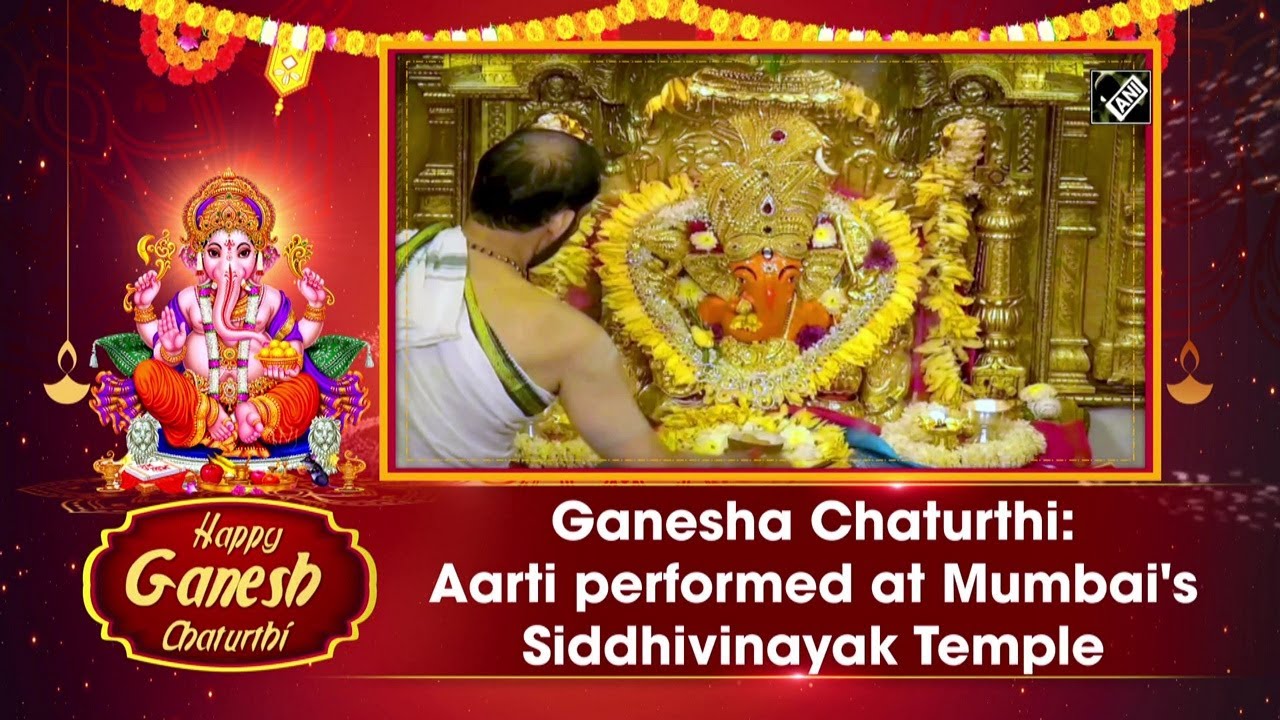 Ganesha Chaturthi: Aarti performed at Mumbai's Siddhivinayak ...