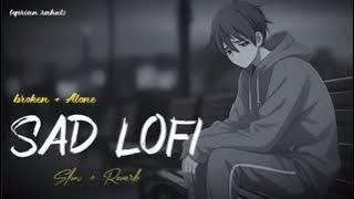 Sad lofi songs  _ broken song ||slow reverbs  |lofi song| #lofi #sad #sadlofi #song #treding