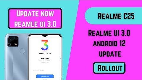 realme c25 new Realme UI 3.0 android 12 software update in February 2022