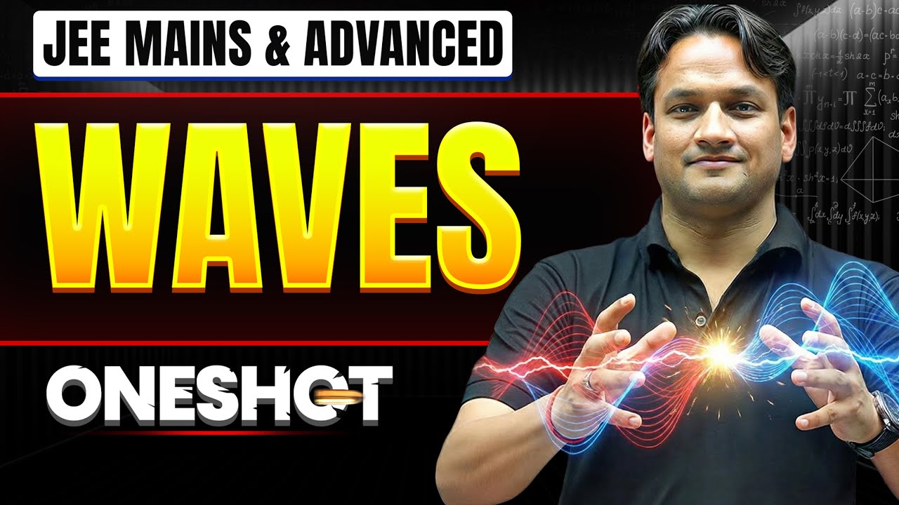 WAVES in One Shot: All Concepts & PYQs Covered | JEE Main & Advanced