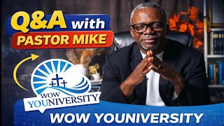 Q&A with Pastor Mike - WOW YOUNIVERSITY