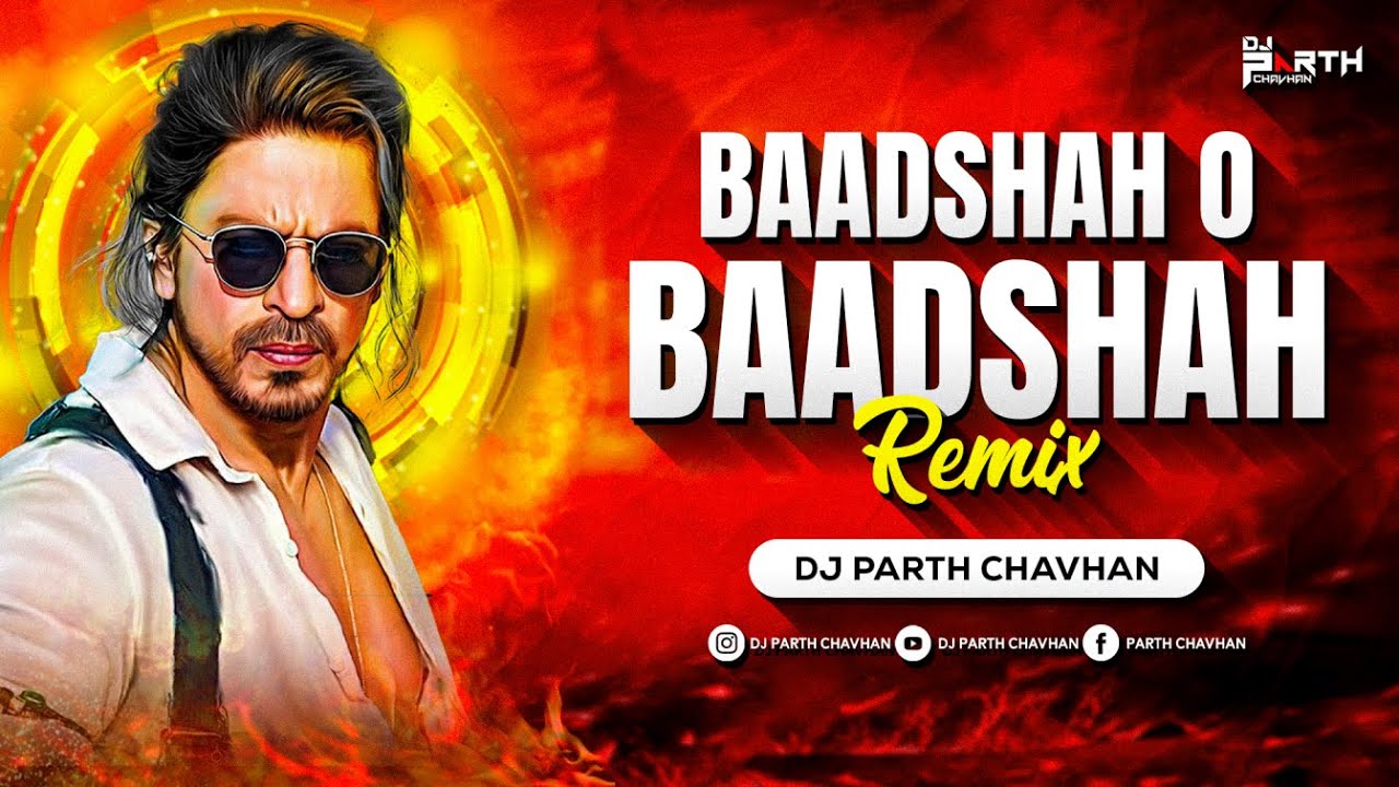 Baadshah O Baadshah   Remix  Dj Parth Chavhan  Shahrukh Khan  Twinkle Khanna  Baadshah