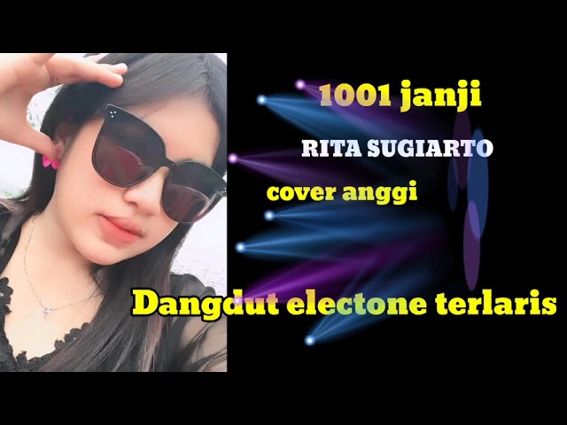 Dangdut electone terlaris || 1001 janji_RITA SUGIARTO || cover anggi class=