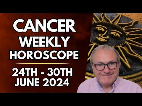 Cancer Horoscope -  Weekly Astrology - 24th to 30th June 2024