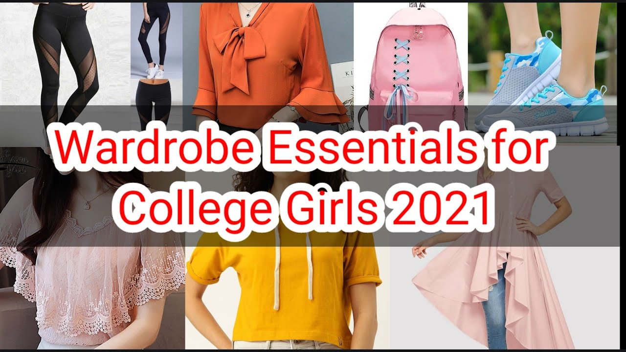 Wardrobe Essentials for College Girls 2021