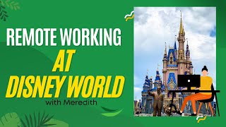 Remote Working While at Disney World
