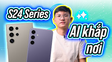 Các tính năng AI trên Samsung Galaxy S24 Series
