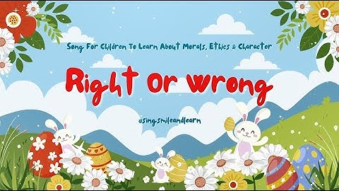 🌟 Right Or Wrong: Song For Children To Learn About Morals, Ethics & Character 🌟