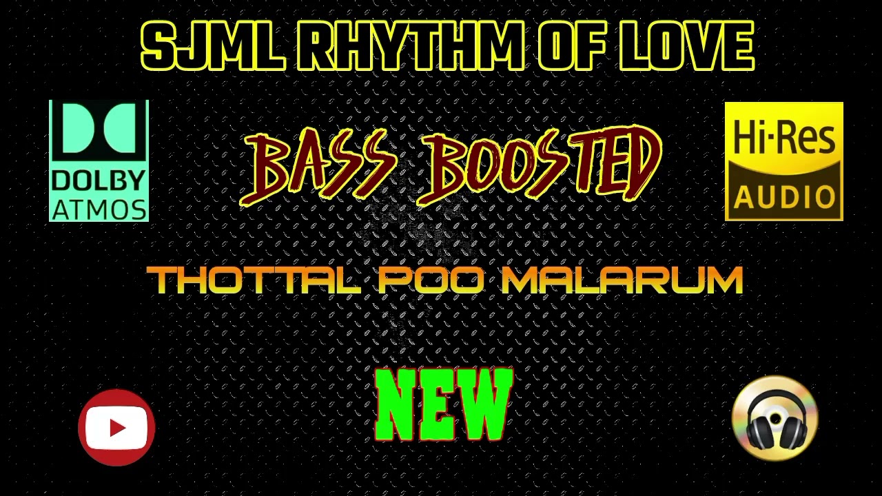 Thottal Poo Malarum   New   A R Rahman   BASS BOOSTED AUDIO