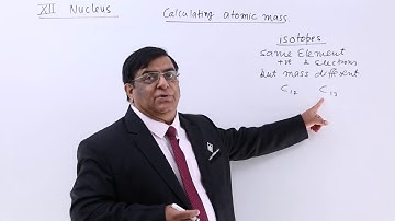 Class 12th – Calculating Atomic mass | Nucleus | Tutorials Point