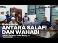 Bincang santai antara salafi dan wahabi arti makna dan fakta yang sebenarnya