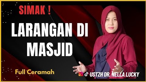 🔴Jangan Lakukan Ini Di Masjid Bersama Ustadzah Dr. Nella Lucky