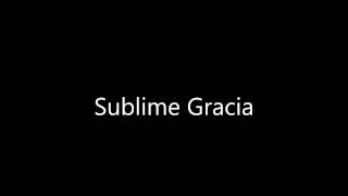 Sublime gracia - piano chords
