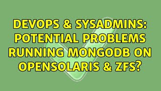 DevOps & SysAdmins: Potential problems running MongoDB on OpenSolaris & ZFS? (2 Solutions!!)