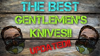The Best Gentlemens Carry Knives My Personal Favorites Updated