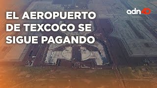 ¿Fue buena idea cancelar el aeropuerto de Texcoco y construir el AIFA?  I Todo Personal