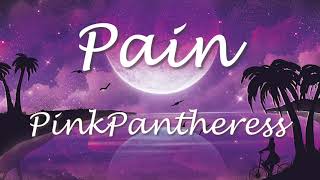 Pink Pantheress - Pain (Lyrics)