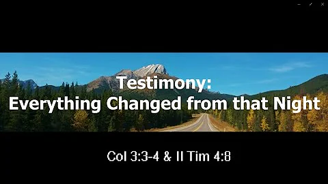 Testimony: Everything Changed from that Night - Ma...