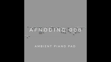 Alpha Forever - AFNoding 008 - Ambient piano pad // Free patch