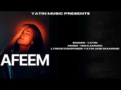 AFEEM | YATIN | NIKKAMUZIC | YATIN MUSIC
