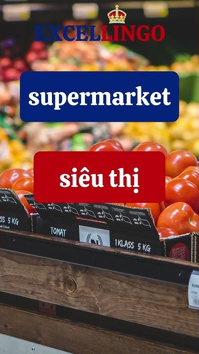 HOW TO SAY "SUPERMARKET" IN VIETNAMESE - YouTube