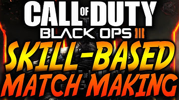 Black Ops 3 - Skilled-Based Match Making Confirmed! (COD BO3 SBMM Returns)