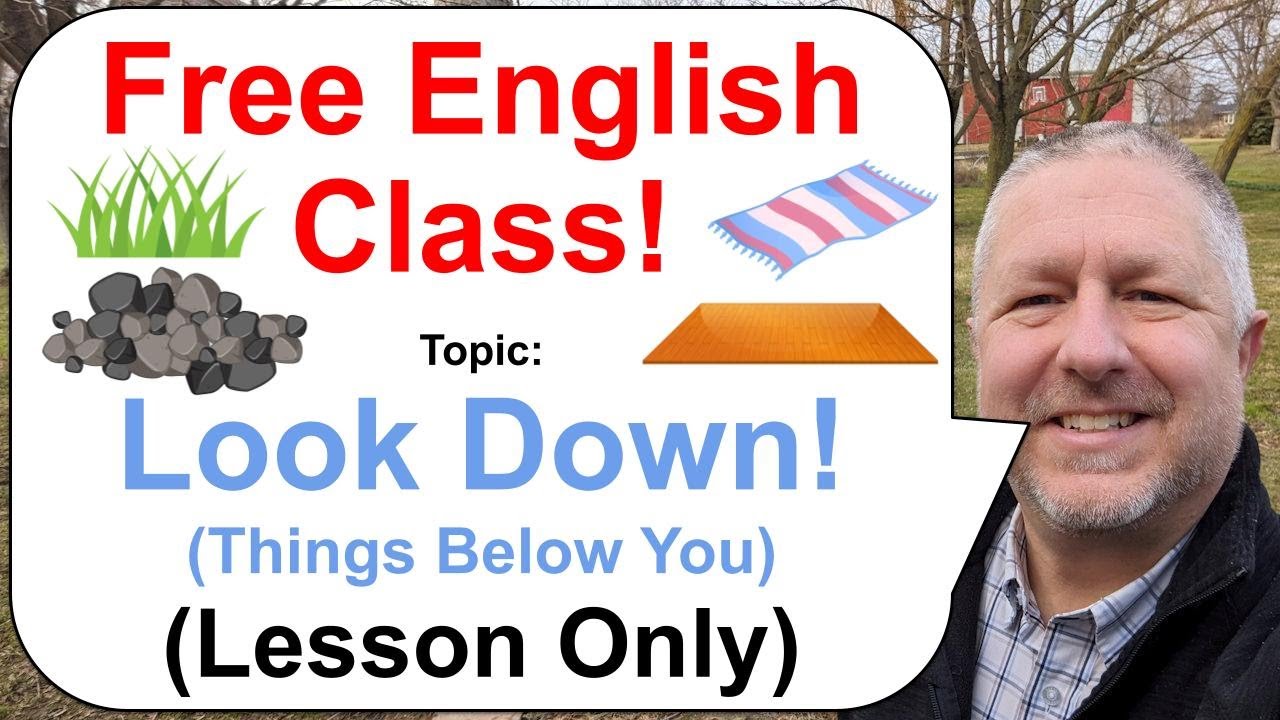 Free English Lesson Topic Look Down Things Below You  Lesson Only