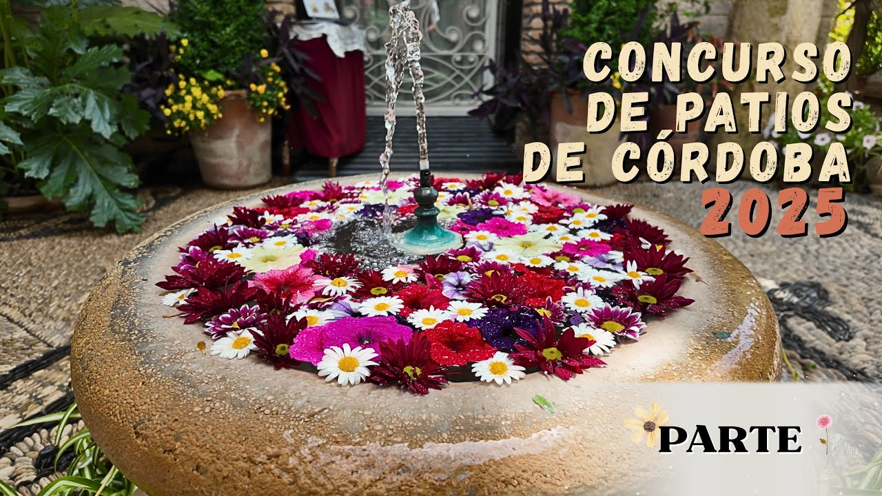 Concurso de patios de Córdoba 2025 - Parte 1