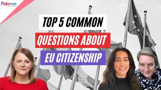 Top 5 Common Questions About EU Citizenship