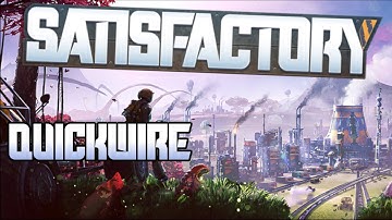 Quickwire Finally Automated (& Timelapse) - Satisfactory - Part 49