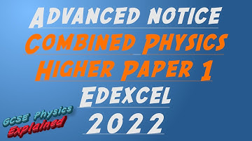 2022 physics exam content prediction - Higher Combined Physics paper 1 Edexcel