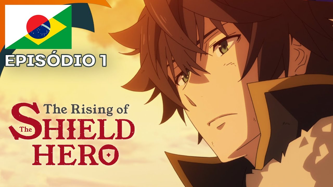 The Rising of the Shield Hero - Episódio 1 (Dublado) 