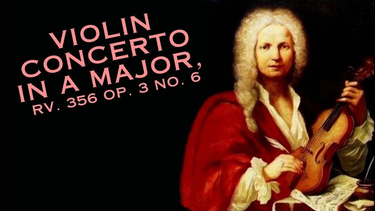 A. Vivaldi, Violin Concerto in A minor, RV. 356 Op. 3 No. 6 YouTube