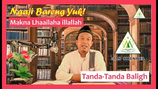3 Makna Lhaailaha Illallah U0026 4 Tandatanda Baligh kajian Kitab Safinatunnajah