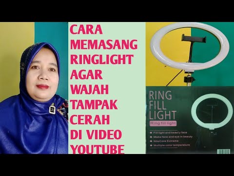 Cara memasang Ringlight agar wajah tampak cerah di video YouTube|RING FILL LIGHT CXB-260 BEAUTY FACE