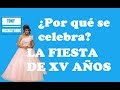 ¿Por qué se celebra la fiesta de XV años?