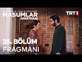 Masumlar Apartmanı 35. Bölüm Fragmanı