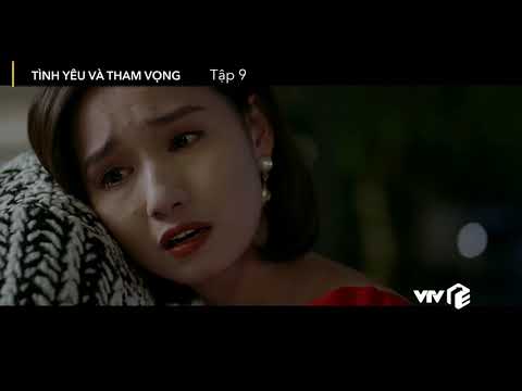 Video Tình yêu và tham vọng tập 9 | Tình yêu không thể xuất... - youtube