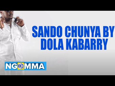 Sando Chunya By DolaKabarry Official Audio