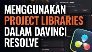 Cara Guna Project Libraries dalam DaVinci Resolve by Blackmagic Design 1,091 views 11 months ago 3 minutes, 24 seconds