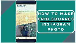 How To Make grid Squares Instagram Photo (Giant Square) 2018 screenshot 5