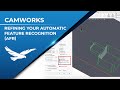 Refining Your Automatic Feature Recognition (AFR) in CAMWORKS