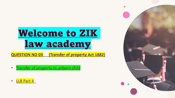 Transfer for benefit of unborn person: || Sec 13 || TPA 1882 || Prior Interest || Absolute Interest