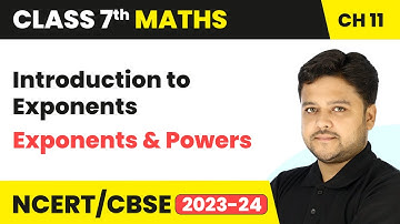Introduction to Exponents - Exponents and Powers | Class 7 Mathematics Chapter 11 | CBSE